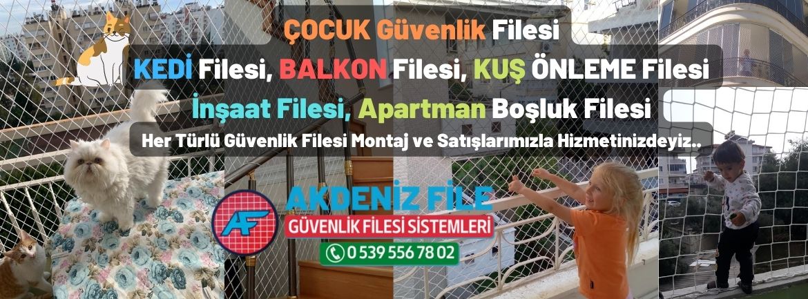 AKDENİZ FİLE 05395567802 ANTALYA GÜVENLİK FİLESİ - BALKON GÜVENLİK FİLESİ